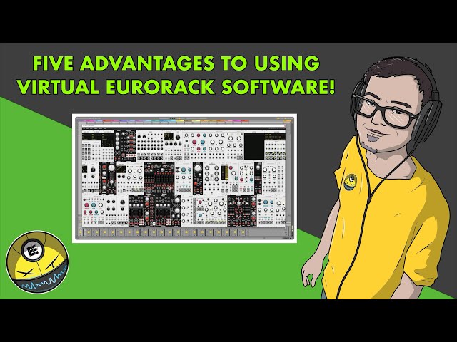 5 Advantages To Using Virtual Eurorack Software!