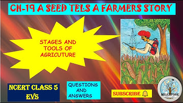 CH-19 A SEED TELLS A FARMERS STORY CLASS 5 EVS ||STAGES & TOOLS OF AGRICULTURE|| QUESTIONS & ANSWERS