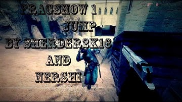 ★FRAGSHOW ★1★JUMP★by sHERDER2K16 AND NERSH2K17★