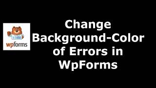 Method to Modify Errors Background Color in WpForms