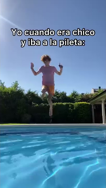 Yo cuando iba a la pileta