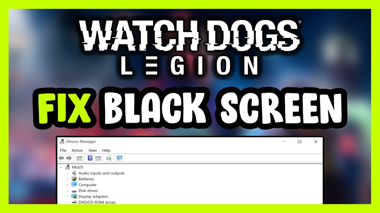 How to FIX Watch Dogs: Legion Black Screen!