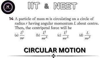 A particle of mass m is circulating on a circle of radius r having angular momentum L about centre.