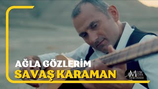 Savaş Karaman  | Ağla Gözlerim [ ©2024 Tanju Duman Müzik Medya] Resimi