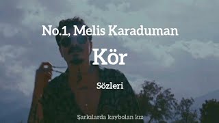 No.1, Melis Karaduman - - Kör