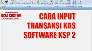 Cara Input Transaksi Kas Software Ksp 2