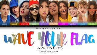 Now United - Wave Your Flag (Color Coded Lyrics)