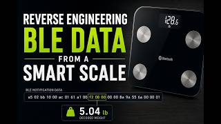 Reverse Engineering BLE Data from a Bluetooth Smart Scale