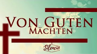 SILENCIO - Von Guten Mächten (Por el poder de tu Gracia) - Dietrich Bonhoeffer