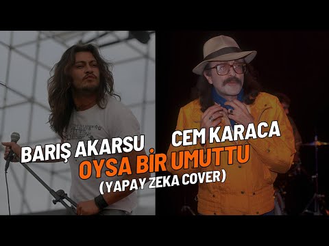 Barış Akarsu \u0026 Cem Karaca - Oysa Bir Umuttu (Yapay Zeka Cover)