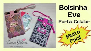 Bolsinha Eve Porta-Celular - Muito Fácil