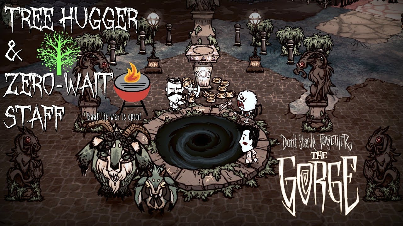 Tree Hugger 🌲 & Zero-Wait Staff 🥘 - Don't Starve Together - The Gorge