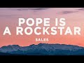 SALES - Pope Is a Rockstar (Lyrics) | go little rockstar