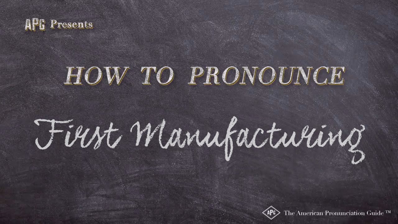 How To Pronounce Manufacturing