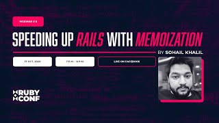 Speeding Up Rails with Memoization | Webinar #8 | RubyConf Pakistan