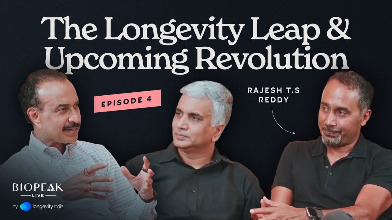 Episode 4 - The Longevity Leap & Upcoming Revolution | Rajesh Reddy ...