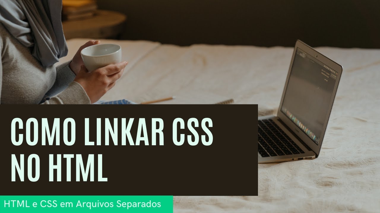 Código Rápido - Como linkar HTML no CSS (HTML e CSS em arquivos ...