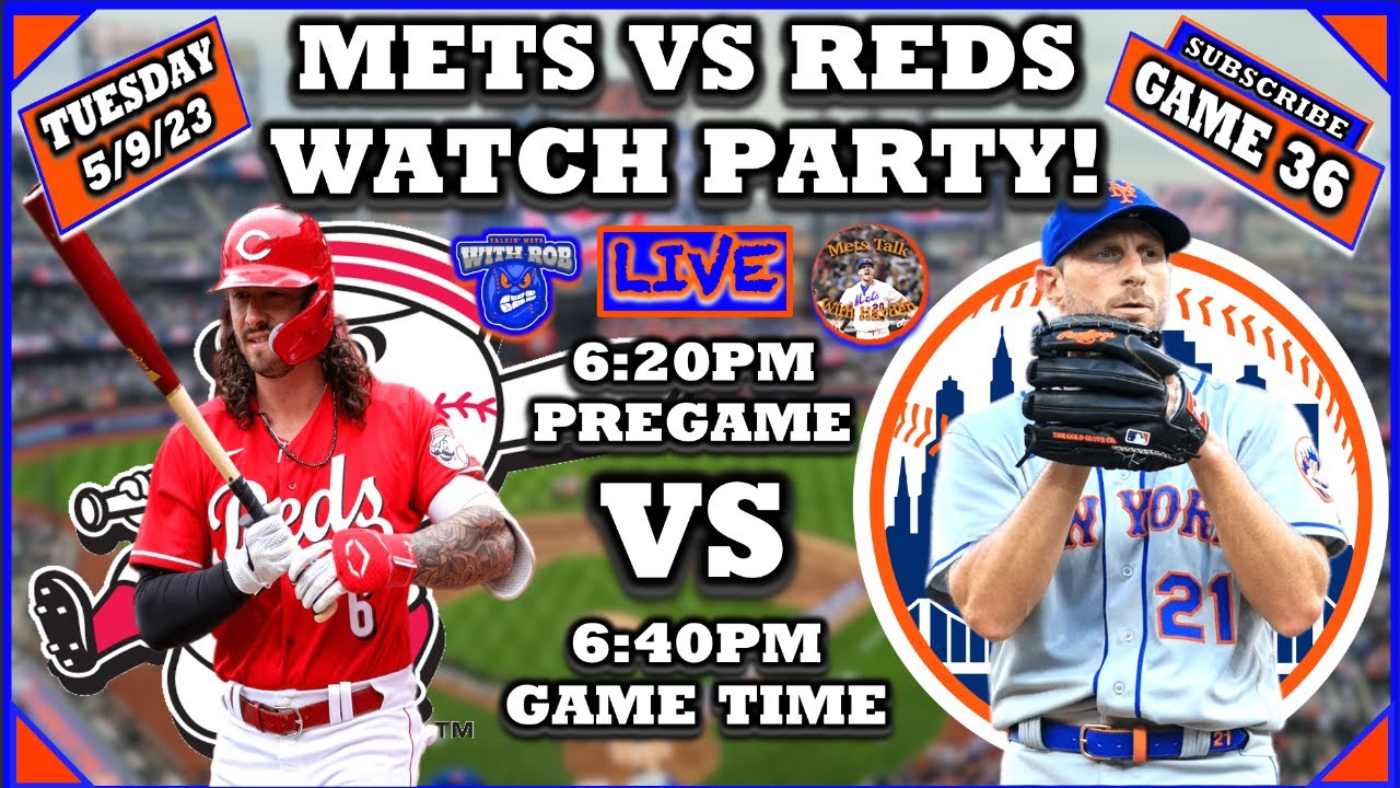 New York Mets vs Cincinnati Reds Watch Party! 5-9-23 Game 36 Mets Game Live Reds vs Mets 