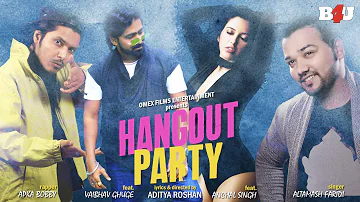 HANGOUT PARTY OFFICIAL SONG 2020 TEASER | SINGER ALTAMASH FARIDI APKA BOBBY |VAIBHAV GHUGE,ANCHAL |