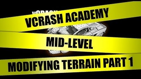 vCRASH Academy | Mid-Level Course | Modifying Terrain Part 1 | Without Narration