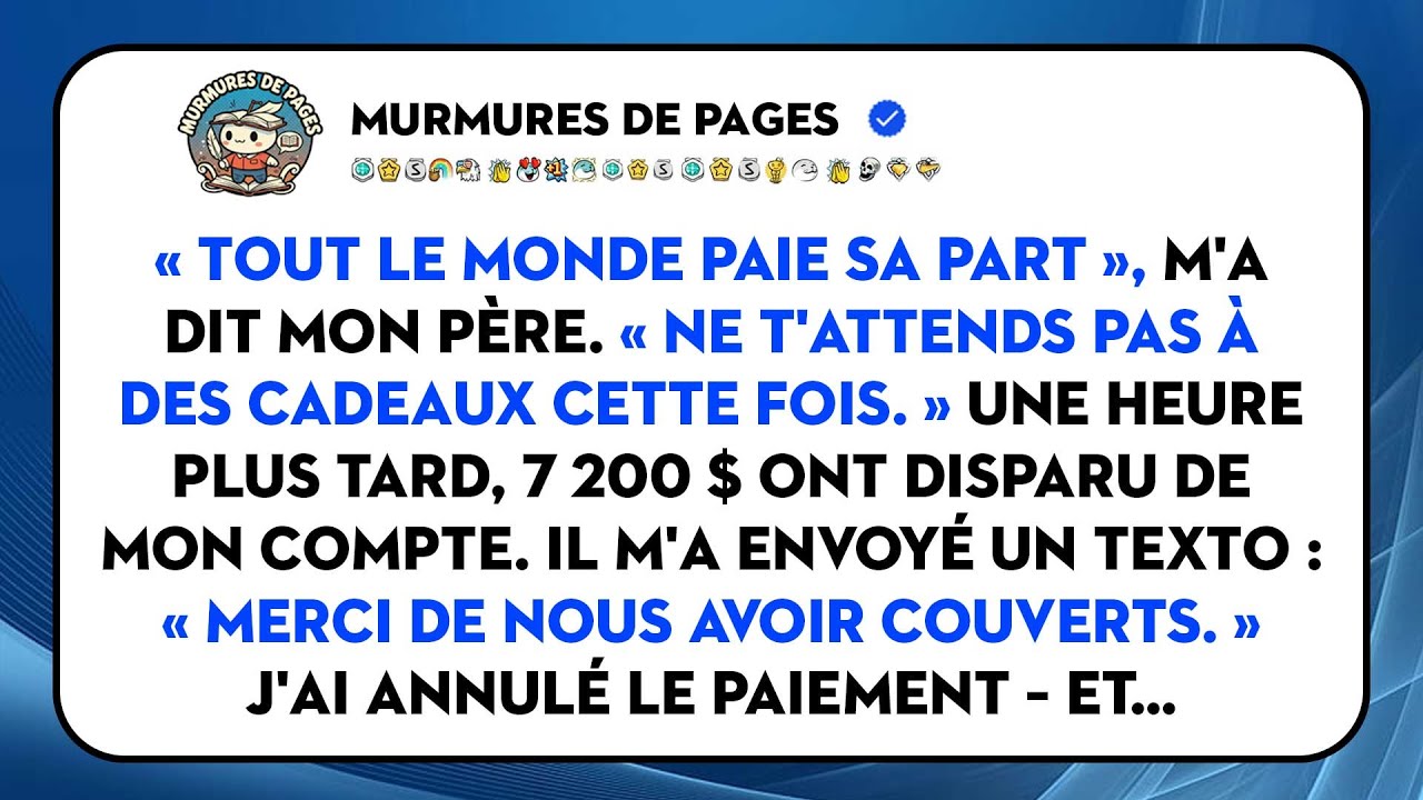 « Chacun Paie Sa Part », Disait Papa. Puis Il M'a Facturé 7 200 $ Pour Ses Vacances…