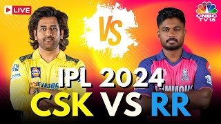 IPL 2024 LIVE: CSK Vs RR LIVE Match | MS Dhoni | Chennai Super Kings Vs Rajasthan Royals Score| N18L