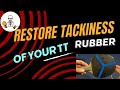 How to restore tackiness of table tennis rubber