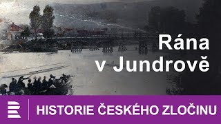 Historie českého zločinu: Rána v Jundrově