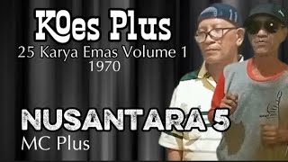 MC PLUS - Nusantara 5 (Koes Plus)