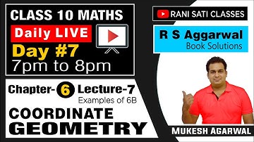 Class 10 MATHS LIVE CLASS | Day 7 : Coordinate Geometry ( Book : RS Aggarwal)