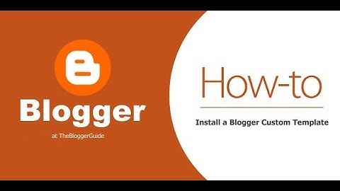How to Upload Template on Blogger - 2018