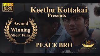 PEACE BRO | AWARD WINNING TAMIL SHORTFILM