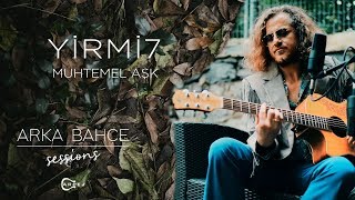 yirmi7 - Muhtemel Aşk (Akustik) | Arka Bahçe Sessions