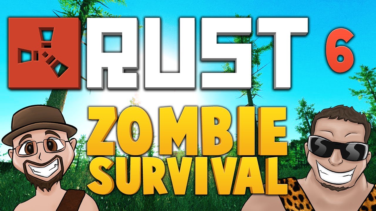 RUST ★ ZOMBIE SURVIVAL [EP.6] ★ Dumb and Dumber - YouTube