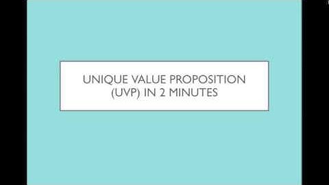 Unique Value Proposition (UVP) in Less Than 2 Minutes