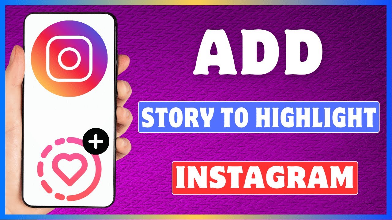 how-to-add-a-story-to-highlights-on-instagram-add-stories-to-insta