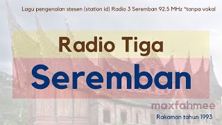 Radio Tiga Seremban - Lagu pengenalan stesen (station ID Radio 3 Seremban) 1993 *tanpa vokal