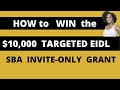 How to Win the Targeted $10,000 EIDL  "Invite-Only"  Grant