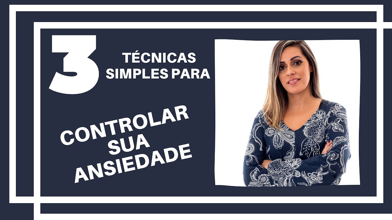 Aprenda a controlar sua ansiedade e tenha mais qualidade de vida - YouTube