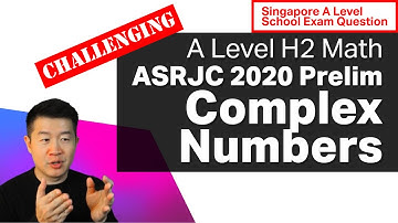 Complex Numbers - ASRJC 2020 Prelim | A Level JC H2 Math, Singapore