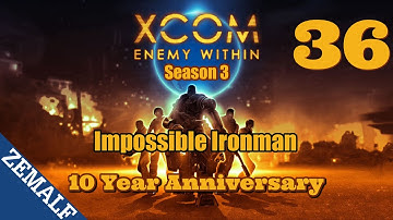 36 (S03) | Base Defense (Ashes and Temples) | XCOM: Enemy Within 10 Year Anniversary | I/I