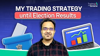 What should be the Trading Strategy until Election Results? 📈