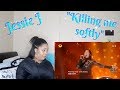 Jessie J-"Killing me softly" Reaction *I can't take anymore of this😫😮*