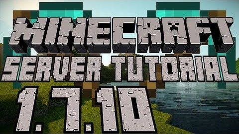 How to Make a Minecraft Server 1.7.10