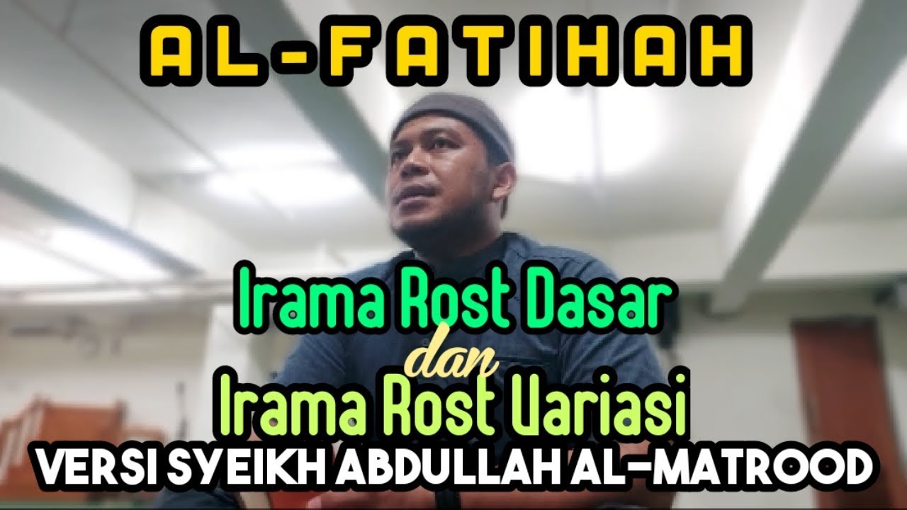 Irama Rost Versi Syeikh Abdullah Al Matrood dan Irama Rost Dasar