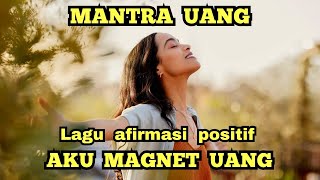 "Aku Magnet Uang", Afirmasi Positif Pagi Hari, Lagu Afirmasi Positif