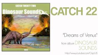 Watch Catch 22 Dreams Of Venus video