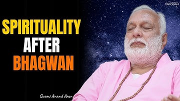 How Bhagwan Rajneesh Revolutionized Modern Meditation | Swami Anand Arun’s Insights