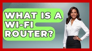 What Is A Wi-Fi Router? - Your Computer Companion