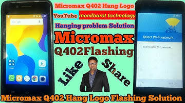 How To Flashing Micromax Q402 Solution ll Micromax Q402 Hang Logo Flashing Solution ll New Video